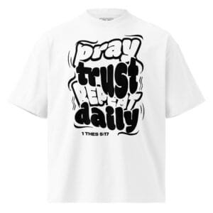 Pray, Trust, Repeat Organic Oversized Tee - White